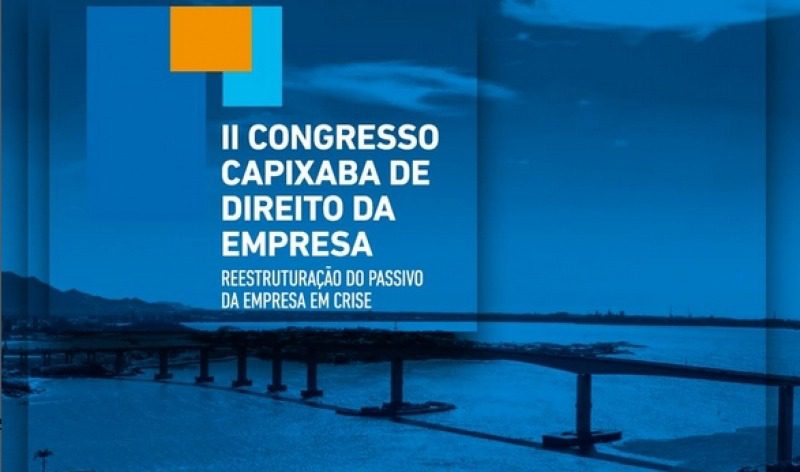 Nos dias 10 e 11 de agosto, ocorrerá o II Congresso Capixaba de Direito da Empresa