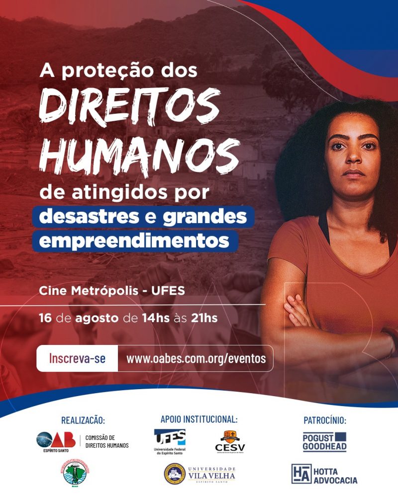 Seminário da OAB-ES aborda proteção dos Direitos Humanos de atingidos por desastres e grandes empreendimentos no dia 16/08