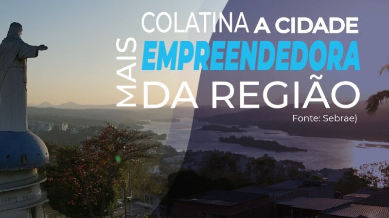 Colatina Lidera como a Cidade Mais Empreendedora da Região