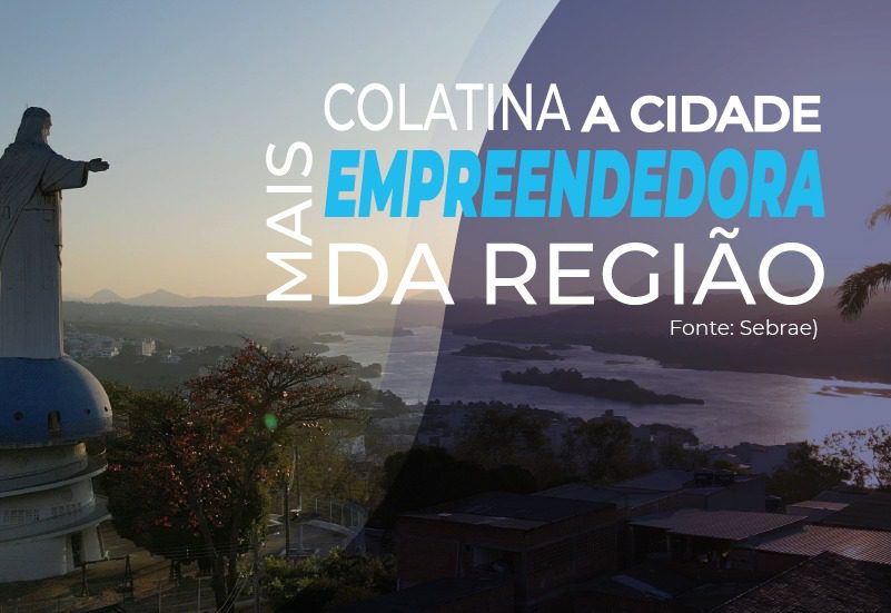 Colatina Lidera como a Cidade Mais Empreendedora da Região