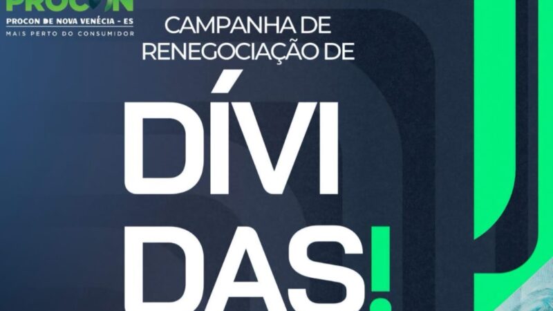 Procon de Nova Venécia-ES lança ação especial para renegociação de dívidas na Semana do Consumidor